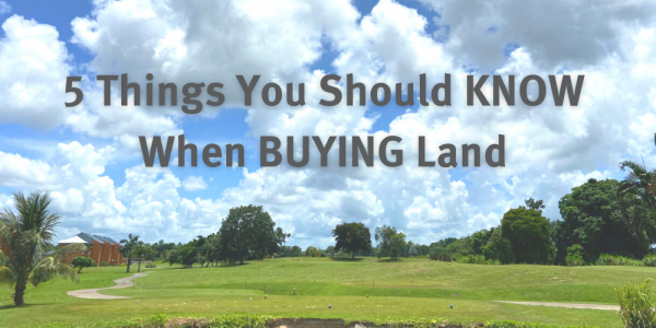 5 things you should know when buying land